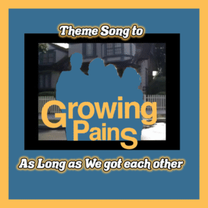 Growing Pains - As long as We have each Other