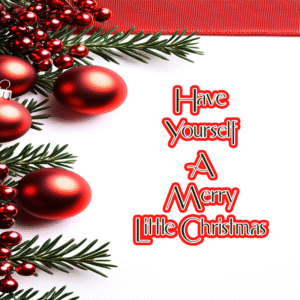 Have Yourself a Merry Christmas