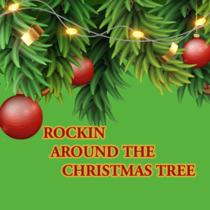 Rockin around the Christmas Tree
